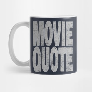 Movie Quote Mug